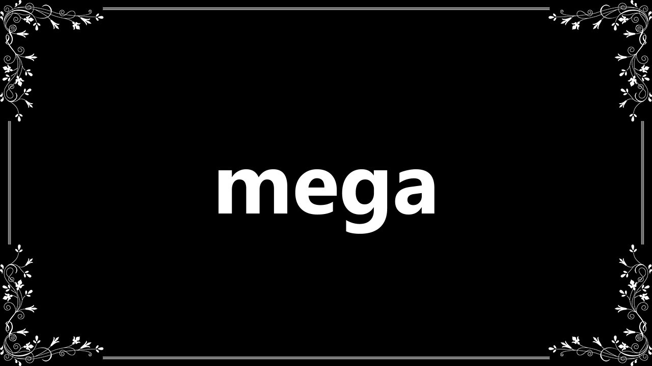 Mega definition